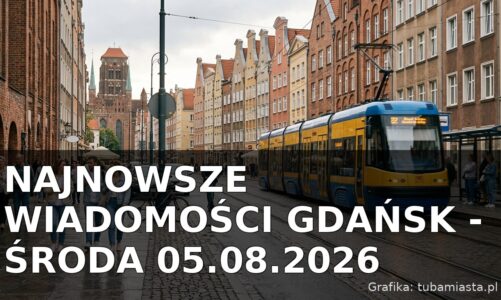 Najnowsze wiadomości Gdańsk – Środa 05.08.2026