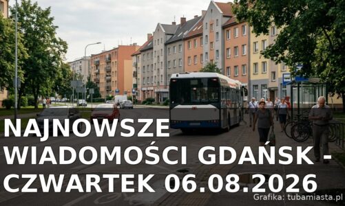 Najnowsze wiadomości Gdańsk – Czwartek 06.08.2026