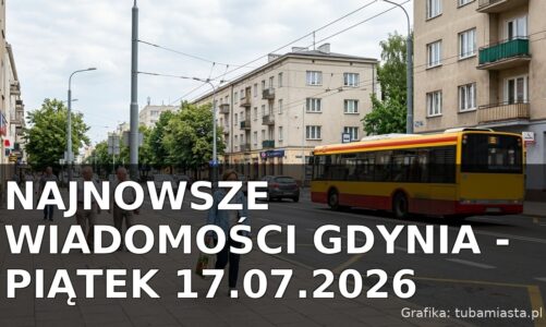Najnowsze wiadomości Gdynia – Piątek 17.07.2026