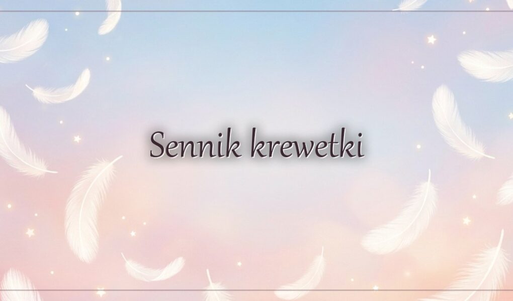 Sennik krewetki