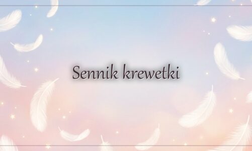 Sennik krewetki – znaczenie snu o krewetkach