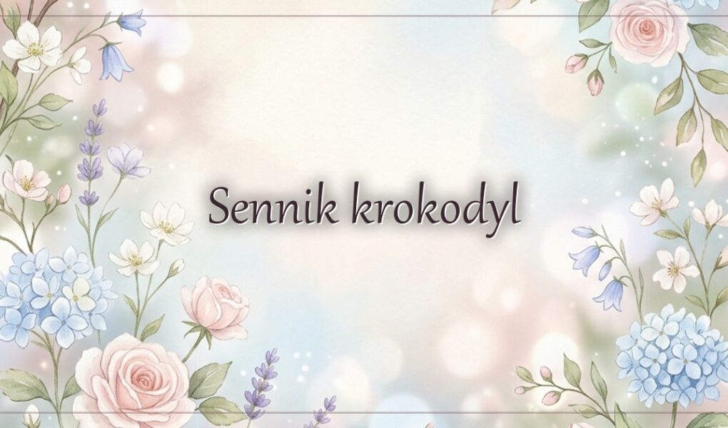 Sennik krokodyl