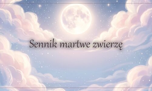 Sennik martwe zwierzę – znaczenie snu o martwym zwierzęciu