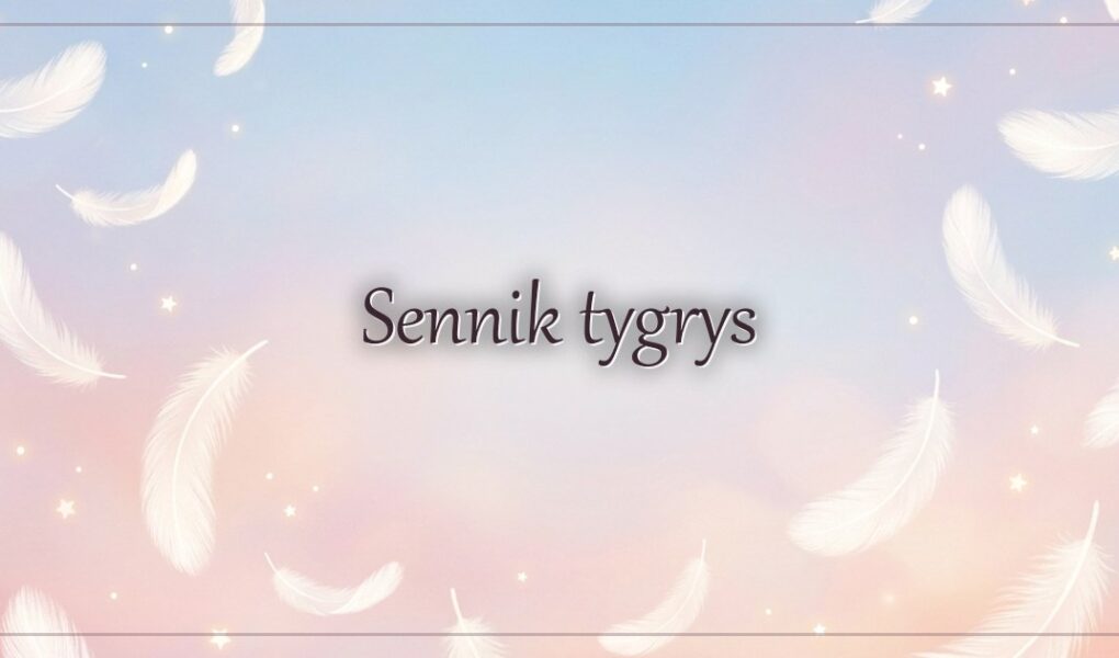 Sennik tygrys